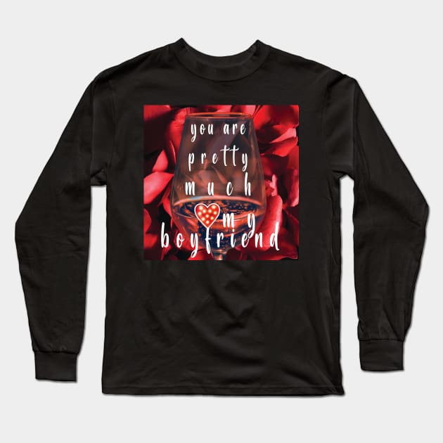 You Are Pretty Much My Favorite Boyfriend Long Sleeve T-Shirt by ArticArtac